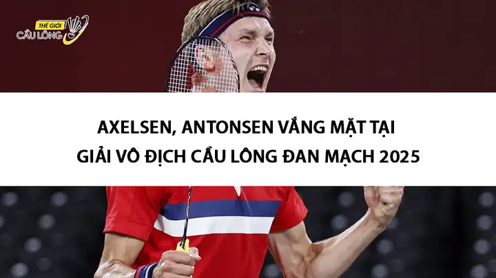 Anders Antonsen: Tiểu Sử, Thành Tích Và Phong Cách Thi Đấu Của Ngôi Sao Cầu Lông Đan Mạch Anders Antonsen: Tiểu Sử, Thành Tích Và Phong Cách Thi Đấu Của Ngôi Sao Cầu Lông Đan Mạch