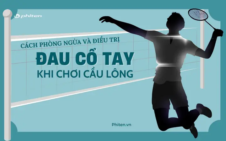 Đau Cổ Tay Khi Đánh Cầu Lông: Nguyên Nhân, Triệu Chứng Và Cách Điều Trị Hiệu Quả