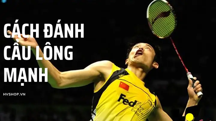 Hướng Dẫn Chi Tiết Kỹ Thuật Đánh Cầu Lông Cho Người Mới Bắt Đầu