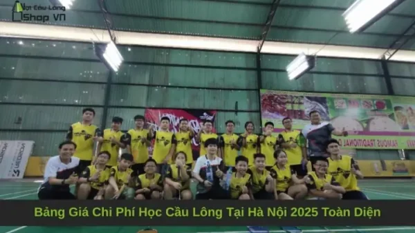 Học Phí Học Cầu Lông: Chi Phí, Yếu Tố Ảnh Hưởng Và Địa Chỉ Uy Tín