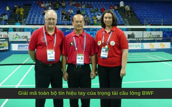 Hướng Dẫn Chi Tiết Cách Làm Trọng Tài Cầu Lông Chuyên Nghiệp Và Các Ký Hiệu Quan Trọng