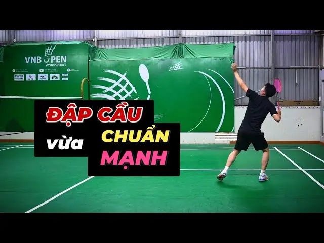 Kỹ Thuật Đập Cầu Lông Cơ Bản: Hướng Dẫn Smash Mạnh & Chuẩn Xác