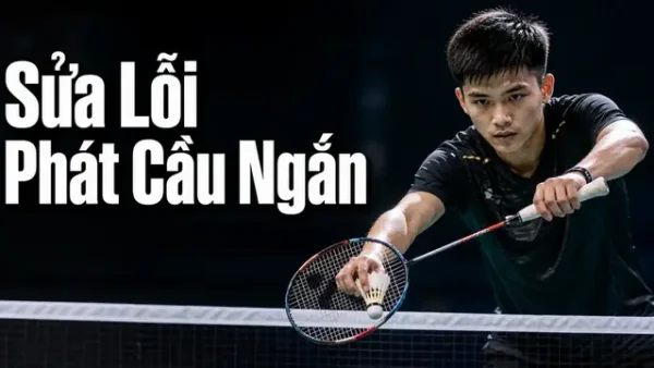 Lỗi Phát Cầu Lông Thường Gặp: Nguyên Nhân, Cách Sửa Và Luật Cần Biết