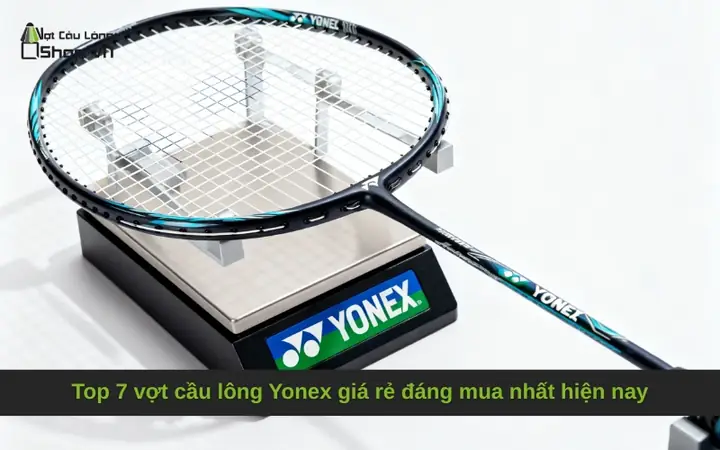 Mua Vợt Cầu Lông Giá Rẻ: Chọn Vợt Tốt Dưới 700K, Bền Bỉ Cho Người Mới Chơi