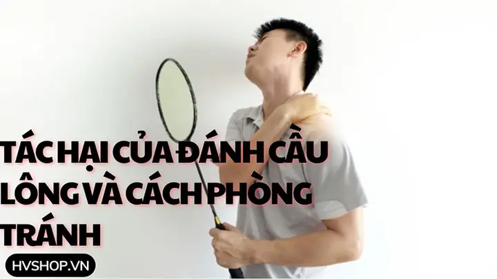 Tác Hại Tiềm Ẩn Của Đánh Cầu Lông: Chấn Thương Thường Gặp Và Cách Phòng Tránh Tác Hại Tiềm Ẩn Của Đánh Cầu Lông: Chấn Thương Thường Gặp Và Cách Phòng Tránh
