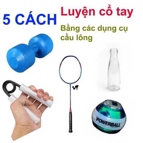 10+ Bài Tập Tăng Cường Lực Cổ Tay Cầu Lông Hiệu Quả Nhất 2024