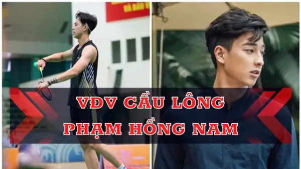 Phạm Hồng Nam: Vận Động Viên Cầu Lông Tài Năng Và Hành Trình Sự Nghiệp