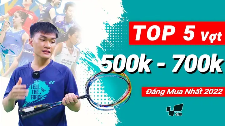 Vợt Cầu Lông 700k: Lựa Chọn Hợp Lý, Chất Lượng Cao Cho Mọi Cấp Độ